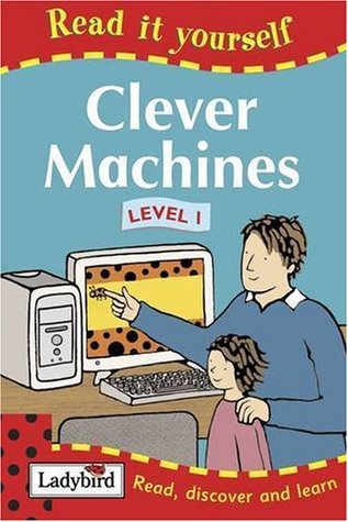 Clever Machines (Read it Yourself - Level 1)