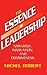 The Essence of Leadership: Strategy, Innovation, and Decisiveness (Bibliographies of Battles and)
