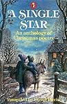 A Single Star: An Anthology Of Christmas Poetry