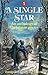 A Single Star: An Anthology Of Christmas Poetry