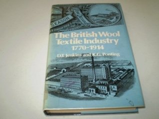 British Wool Textile Industry, 1770-1914 (PASOLD STUDIES IN TEXTILE HISTORY)