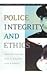 Police Integrity and Ethics