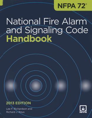 Nfpa 72: National Fire Alarm and Signaling Code Handbook, 2013 Ed.