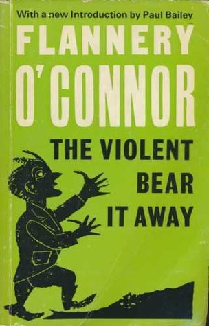 The Violent Bear It Away