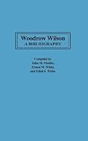 Woodrow Wilson: A Bibliography