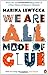We Are All Made of Glue by Marina Lewycka