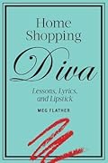 Home Shopping Diva: Lessons, Lyrics, and Lipstick