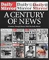 'THE ''DAILY MIRROR'': A CENTURY OF NEWS'