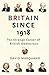 Britain Since 1918: A Polit...