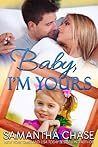 Baby, I'm Yours by Samantha Chase