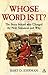 Whose Word Is It? The Story Behind Who Changed the New Testam... by Bart D. Ehrman