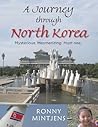 A Journey through North Korea: Mysterious. Mesmerizing. Must-see.