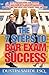 The 7 Steps to Bar Exam Success: The Strategy Guide for Passing Your Bar Exam with Greater Confidence, in Less Time, and with Less Stress than the Rest