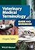 Veterinary Medical Terminology: Guide and Workbook