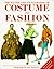 The Illustrated Encyclopaedia of Costume and Fashion from 1066 to the Present (Encyclopedia)