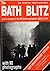 The Bath Blitz - and an acc...