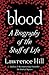 Blood: A Biography of the Stuff of Life