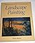 THE BEGINNER'S GUIDE TO LANDSCAPE PAINTING