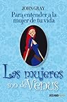 Las mujeres son de Venus by John  Gray