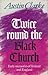 Twice Around the Black Church