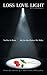 Loss*Love*Light by Celestina Giblin