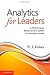 Analytics for Leaders: A Performance Measurement System for Business Success