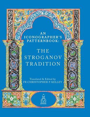 An Iconographer's Patternbook: The Stroganov Tradition