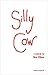 Silly Cow - A Comedy