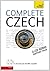Complete Czech Beginner to Intermediate Course: (Book and Audio Support) Learn to Read, Write, Speak and Understand a New Language with Teach Yourself ... Beginner to Intermediate Course Audio Support