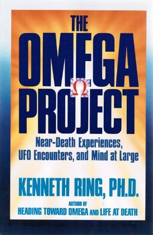 The Omega Project: Near-Death Experiences, Ufo Encounters, and Mind at Large (Paperback)