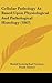Cellular Pathology As Based Upon Physiological And Pathological Histology (1863)