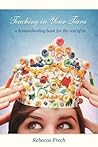 Teaching in Your Tiara: A Homeschooling Book for the rest of Us