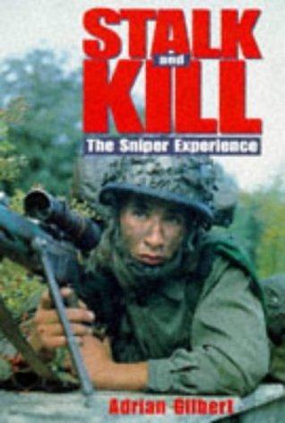 Stalk and Kill: The Sniper Experience (Hardcover)