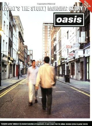Oasis: (What's the Story) Morning Glory? Guitar Tab Edition