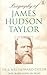 Biography of James Hudson Taylor