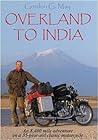Overland to India: An 8400 Mile Adventure on a 55-year-old Motorcycle by Gordon G. May (2008-11-30)