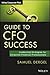 Guide to CFO Success: Leadership Strategies for Corporate Financial Professionals