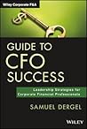 Guide to CFO Success: Leadership Strategies for Corporate Financial Professionals