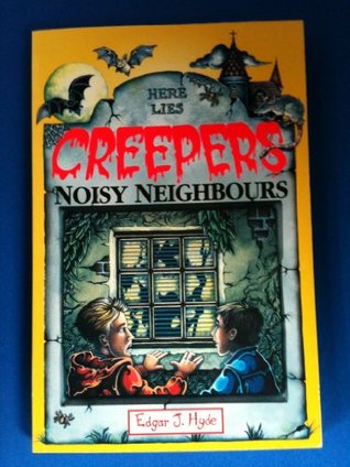 Noisy Neighbours (Creepers)