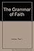 The Grammar of Faith