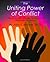 The Uniting Power of Conflict: A Psychologist’s Proven Strategies for Real-Life Situations