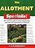 The Allotment Specialist: The Essential Guide to Preparing, Planting, Improving and Maintaining an Allotment (IMM Lifestyle Books) Preparing the Soil, Weed Control, Compost, Fertilizers, and More