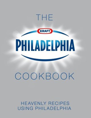 The Philadelphia Cookbook: Heavenly Recipes Using Philadelphia (Paperback)