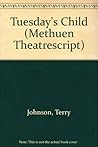 TUESDAYS CHILD (Methuen New Theatrescript)