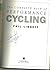 The Complete Book of Performance Cycling by Phil Liggett