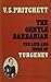 The gentle barbarian: The life and work of Turgenev