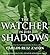 The Watcher in the Shadows by Carlos Ruiz Zafón The Watcher in the Shadows by Carlos Ruiz Zafón