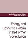 Energy and Economic Reform in the Former Soviet Union: Implications for Production, Consumption and Exports, and for the International Energy Markets