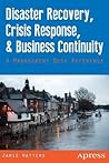 Disaster Recovery, Crisis Response, and Business Continuity: A Management Desk Reference