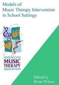 Models of Music Therapy Intervention in School Settings (Paperback)